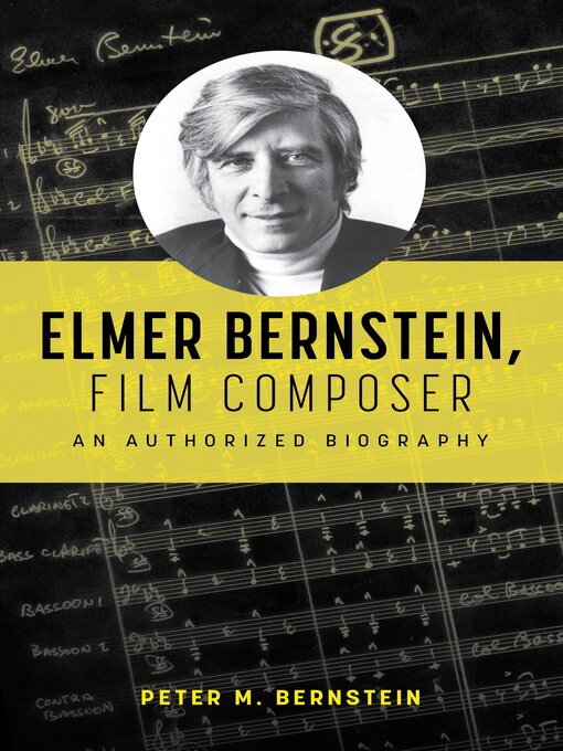 Title details for Elmer Bernstein, Film Composer by Peter M. Bernstein - Available